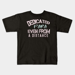 Dedicated Para Even From A Distance : Funny Quarantine Kids T-Shirt